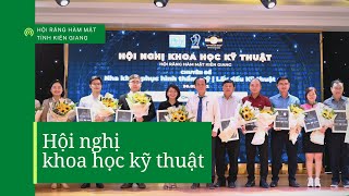 Hội Nghị Khoa Học Kỹ Thuật - Hội Răng Hàm Mặt Kiên Giang| Nkluck