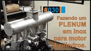 Construindo um Plenum em aço inox para motr 4 cilindros 8 ou 16V - BURNOUT 030