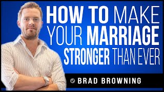 How to Make Your Marriage Stronger Than Ever