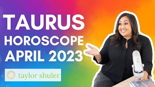 Taurus Horoscope April 2023 - On Thriving with Taylor Shuler