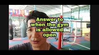 Answer to when the gym is allowed to reopen