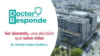 Ser donante, una decisión que salva vidas - Dr Responde