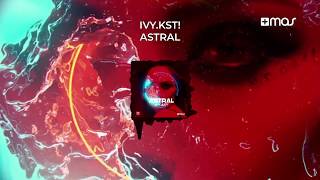 Ivy.Kst! - Astral (Official Audio)