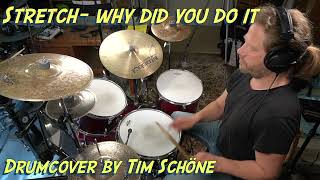 Stretch- Why did you do it drumcover