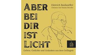 "Wer bin ich?" aus "Aber bei dir ist Licht" von Dietrich Bonhoeffer und Peter Zimmerling (Hrsg.)