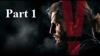 Metal Gear Solid V/ Gameplay Walkthrough/ Part 1