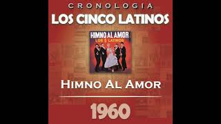 1960-Los 5 Latinos-Hymne À L'Amour (Himno Al Amor) (Stereo)