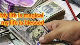 My life is magical my life is blessed money visualization and affrmation