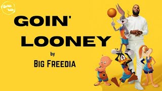 Goin’ Looney Song by Big Freedia                #spacejam #spacejamnewlegacy #looneytunes