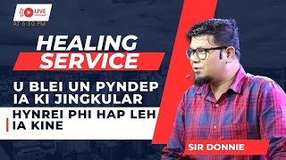 U Blei Un pyndep ia ki jingkular hynrei phi donkam ban leh ia kine | Healing Service | 21.08.24