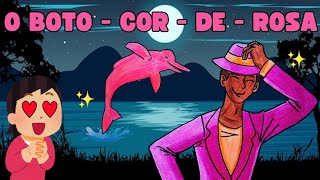 A LENDA DO BOTO COR DE ROSA 🐬🩷 | Lendas folclóricas para crianças