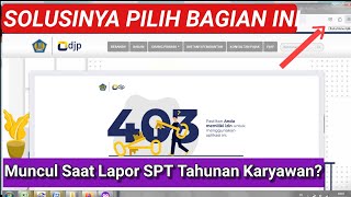 Solusi Saat Muncul 403 Saat Lapor SPT Tahunan Pribadi Karyawan