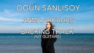 Ogün Sanlısoy   Anma Arkadaş Backing Track (No Guitars)