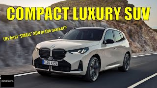 2025 BMW X3 | The best "small" luxury SUV in the market?