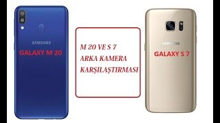 SAMSUNG GALAXY M20 VS S7 ARKA KAMERA KARŞILAŞTIRMASI