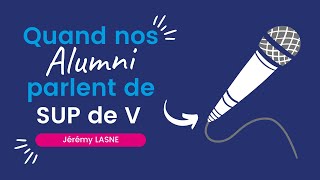 Interview - Jérémy LASNE raconte l'école SUP de V