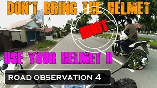 Road Observation 4 | Stupid & Bad Driving | Helm Buat dipakai !!! #19