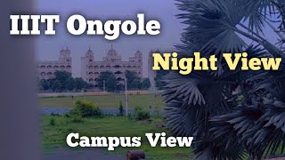 IIIT Ongole campus night view | IIIT Ongole campus | IIIT Ongole college class rooms |FocusfireRgukt