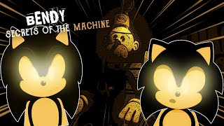 SONIC AND CLASSIC SONIC PLAYS BENDY SECRETS  OF THE MACHINE