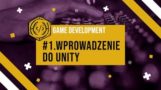 game development #1. wprowadzenie do Unity