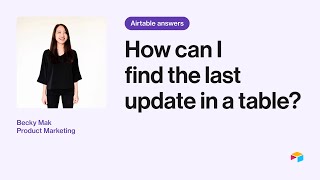 How can I find the last update in a table? | Airtable Answers