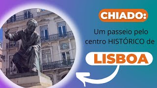 Chiado: um passeio pelo centro HISTÓRICO de LISBOA