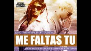 Juno The Hitmaker Ft. La Sista - Me Faltas Tu *New Song 2011* *Nueva Cancion 2011*