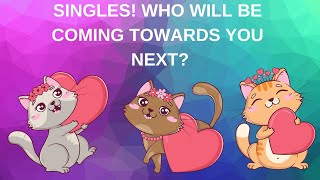 🥰😻🌹Singles! Who Will Be Coming Towards You Next?🥰😻🌹Pick A Card Love Reading