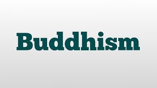 Buddhism meaning and pronunciation