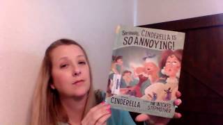 Seriously, Cinderella is So Annoying! by Trisha Speed Shaskan