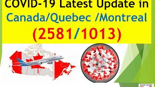 COVID-19 Latest Update in Canada/Quebec /Montreal (2581/1013)