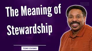 Love Is Found-The Meaning of Stewardship-Tony Evans2023