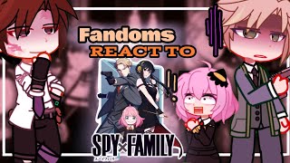 Fandoms React to Spy x Family || Pt. 1