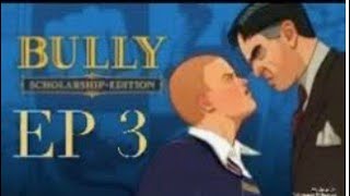 bully anniversary edition Ep 3