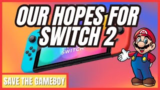 Looking Ahead to Nintendo Switch 2 | Save The Gameboy: A Nintendo Podcast