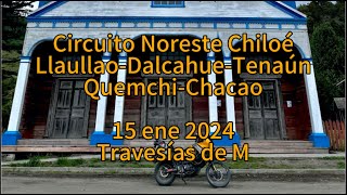 Chiloé. Circuito Noreste: Llaullao-Dalcahue-Tenaún-Quemchi-Chacao en moto (KLR650). 15 ene 2024