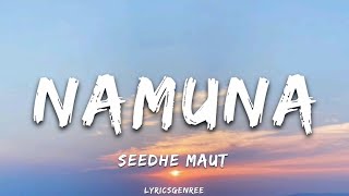 Seedhe Muat - Namuna | (Lyrics) | Lyricsgenree