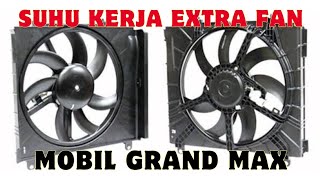 DI SUHU BERAPA EXTRA FAN MOBIL GRAND MAX BEKERJA ? SIMAK VIDEO BERIKUT INI.@Randa_Sahputra