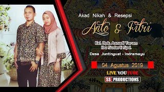 LIVE AKAD NIKAH / RESEPSI ANTO & FITRI DESA JUNTINYUAT 04 AGUSTUS 2019 | PART 1