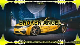 Arash - Broken Angel (DJ PERFORMANCE 4FUN REMIX 2023)