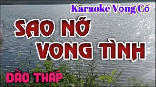 Karaoke Sao Nỡ Vong Tình - Dây Đào Thấp