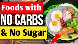 10 HEALTHIEST Foods With No Carbs & No Sugar [UNBELIEVABLE]