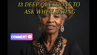 13 DEEP QUESTIONS TOASK FRIENDS WHEN DATING