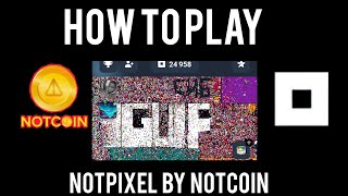 How To Play NotPixel Telegram Mining By Notcoin And Earn PX - Boost NotPixel By Notcoin Reward