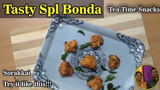 Best Tea time snacks | Sorakkai Bonda in Tamil | சூட்டை தணிக்கும் | Tasty & Healthy Vegetable Snacks