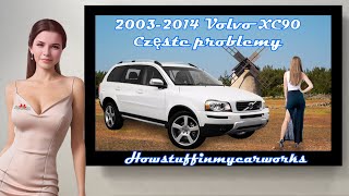 Volvo XC90 2003 do 2014 Częste problemy, usterki i reklamacje