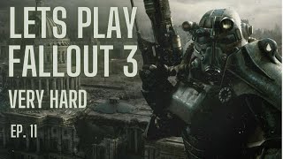 Lets Play Fallout 3 (Very Hard) pt. 11