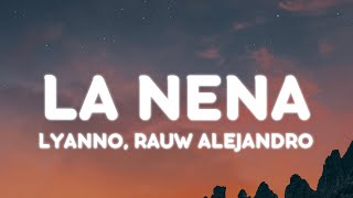 Lyanno, Rauw Alejandro - LA NENA (Letra/Lyrics)