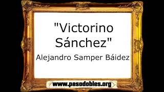 Victorino Sánchez - Alejandro Samper Báidez [Pasodoble]