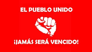 El Pueblo Unido Jamás será Vencido!